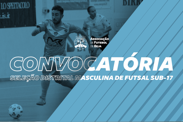 Futsal Masculino - Sub-17: Convocatória