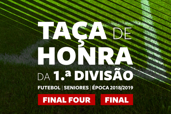 Taça de Honra da 1.ª Divisão: Final Four e Final