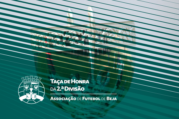 Taça de Honra da 2.ª Divisão: Salvadense e Barrancos FC olham para a final